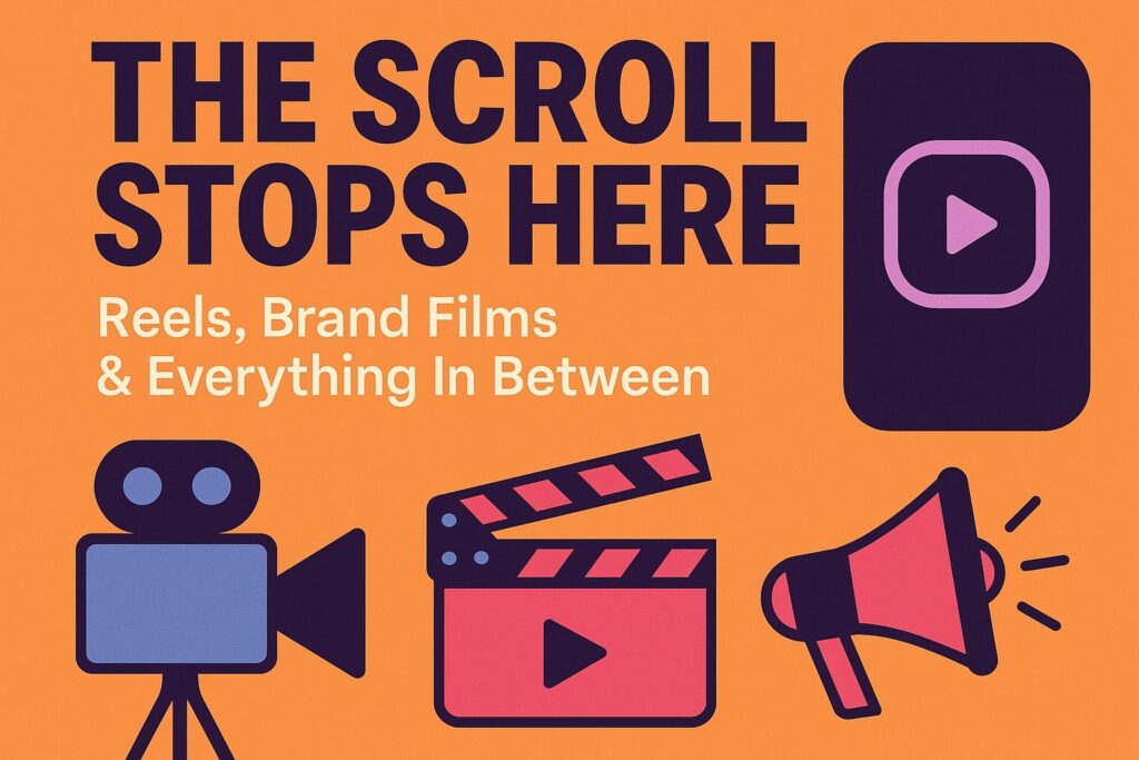 The Scroll Stops Here: Reels, Brand Films & Everything In Between